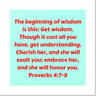 Bible Verse Proverbs 4:7-8 Posters and Art